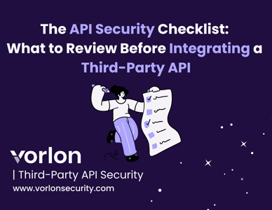 The API Security Checklist: What to Review Before Integrating a Third-Party API